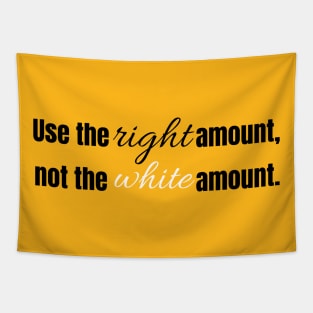 Use The Right Amount, Not The White Amount Funny Uncle Roger Quote Tapestry