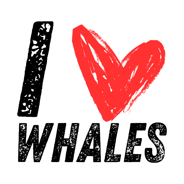 I Love Whales by BandaraxStore