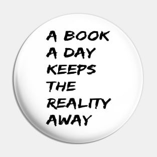 A Book A Day Keeps Reality Away Quote Pin