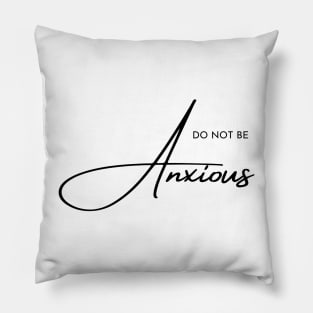 Philippians 4:6 Be Anxious for Nothing V1 Pillow