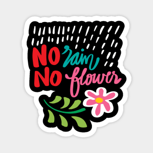 No rain no flowers hand drawn lettering calligraphy Magnet