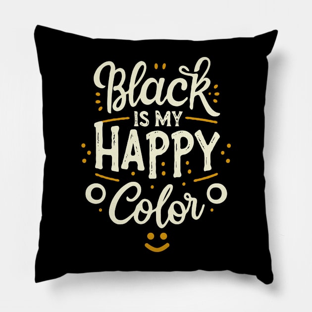 Black is My Happy Color. Black Color Lover Pillow by Chrislkf