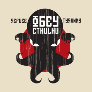 Refuse Tyranny, Obey Cthulhu - Creme Alternative T-Shirt