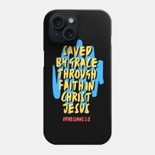 Saved By Grace Through Faith | Christian Saying Phone Case