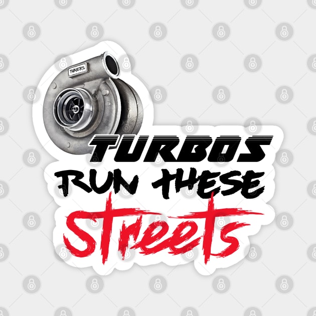 Tubros Run the streets Magnet by Ricanswagger31