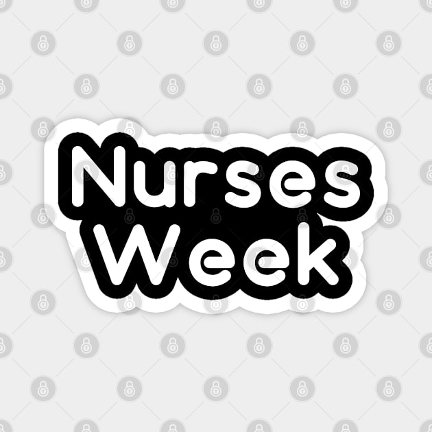 Nurses Week. Happy National Nurses Week Magnet by topsnthings