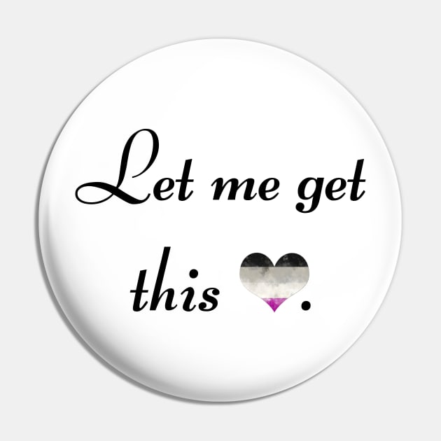 Let me get this ace - black font Pin by MeowOrNever