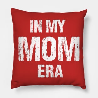In My Mom Era Funny Mother's Day Pillow