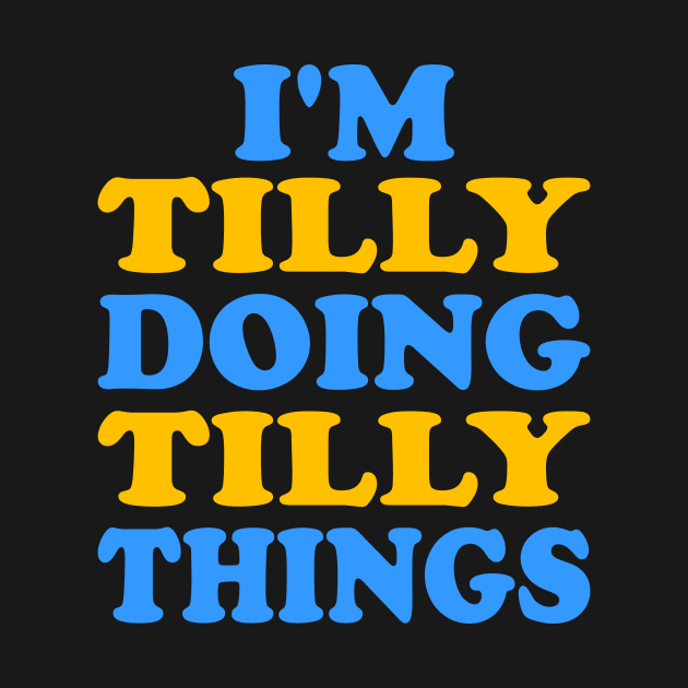 I'm Tilly doing Tilly things by TTL