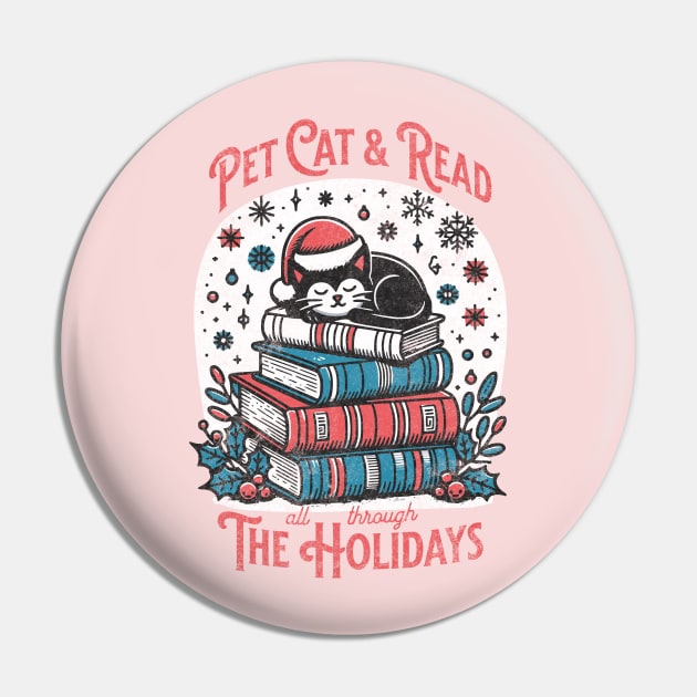 Pet Cat and Read All Through The Holidays - Vintage Book Lover's Delight Pin by Lunatic Bear