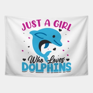 Cute Just A Girl Who Loves Dolphins Sea Animal Dolphin Lover moulant Tapestry