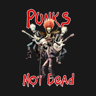 Punks Not Dead! T-Shirt