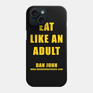 Eat Like an Adult Phone Case