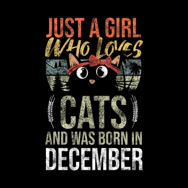 Just A Girl Who Loves Cats And Was Born In December Birthday by Rishirt