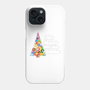 Just a Mum who loves Christmas Phone Case