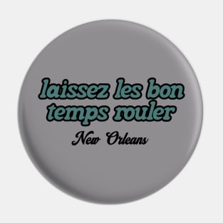 Laissez Les Bon Temps Rouler NEW ORLEANS Pin