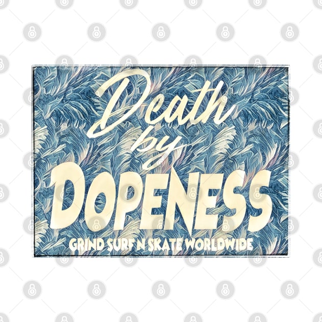 Death by Dopeness by Digz