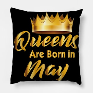 Queens are born in may t-shirts Pillow