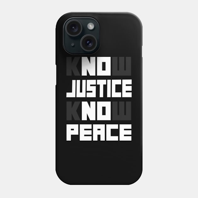 know justice know peace Phone Case by TshirtMA