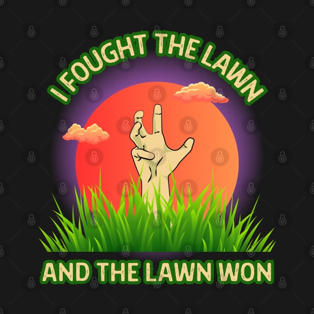 I Fought The Lawn And The Lawn Won by Kenny The Bartender's Tee Emporium