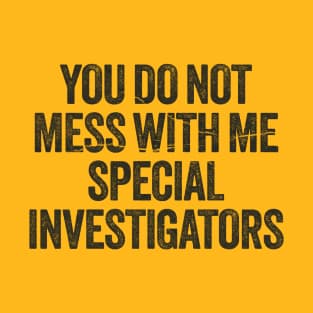 Reacher - You Do Not Mess With Me Special Investigators T-Shirt