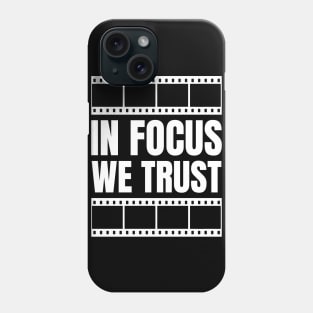 "In Focus, We Trust" - Graphic Designer Funny Gift for Photography Enthusiasts Phone Case