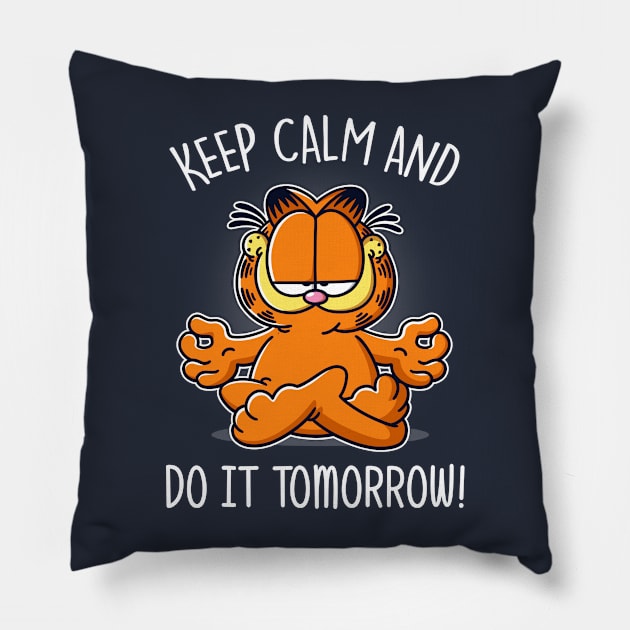 Keep Calm and Do It Tomorrow Pillow by Barbadifuoco