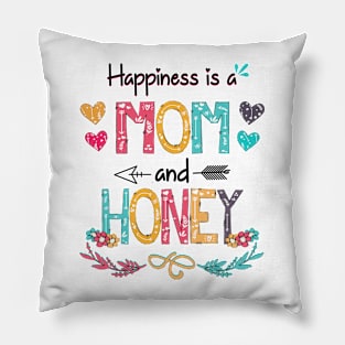 Happiness Is A Mom And Honey Wildflower Happy Mother's Day Pillow