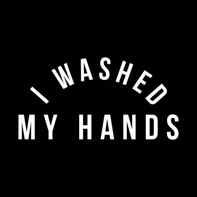 I washed my hands by Monosshop