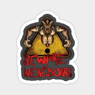 Beware the Weres! - Beware of Wereboars Magnet