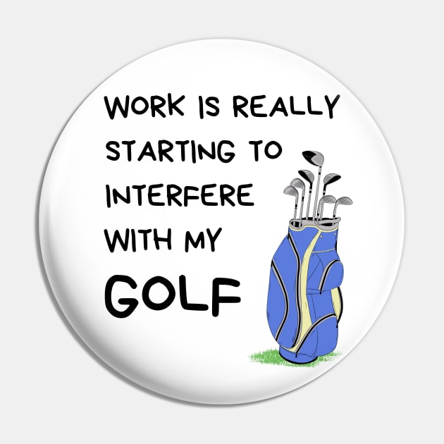 Funny Golf Quote - Golf Lover Pin by Rubi16