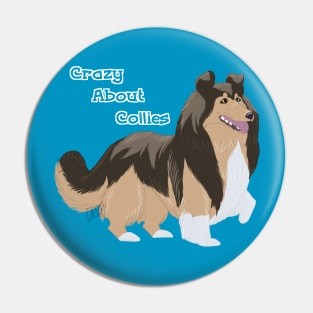 Crazy About Collies Pin