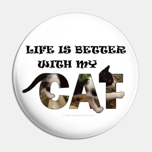 Life is better with my cat - black and white cat oil painting word art Pin