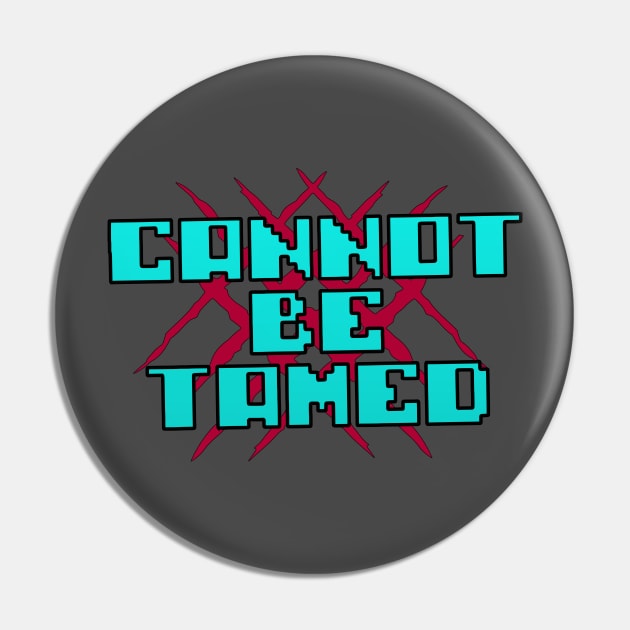 Cannot be Tamed logo Pin by Cannot BeTamed 