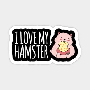 Perfect Gift for all Hamster Mom and Dads Magnet