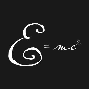 E=mc 2 T-Shirt