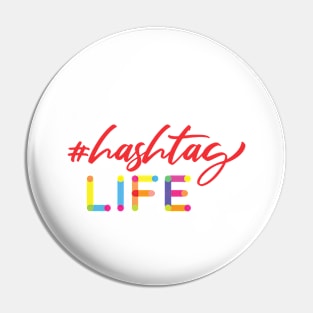 Hashtag Life Pin