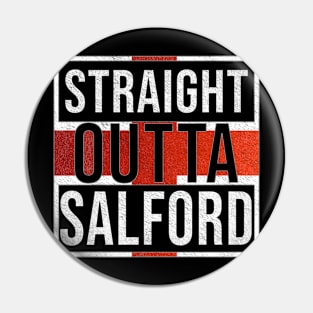 Straight Outta Salford - Gift for England From Salford Pin