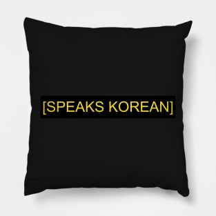 SPEAKS KOREAN Pillow