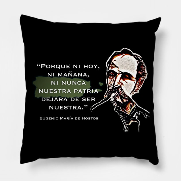 Eugenio Maria De Hostos Quote Nuestra Patria Puerto Rico Pillow by SoLunAgua