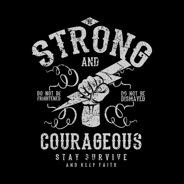 Be Strong And Courageous Motivational Quote by Rebus28