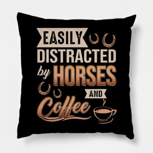 Easily Distracted By Horses And Coffee Pillow