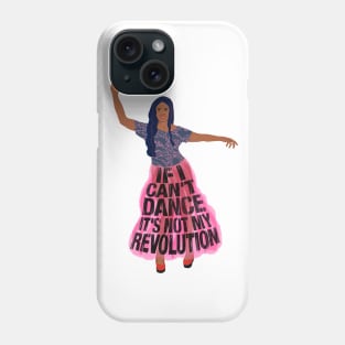 If I can't dance it's not my revolution Phone Case