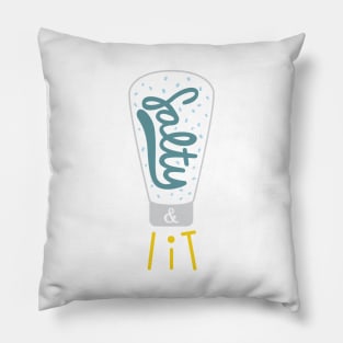 Be Salty and Lit! Pillow