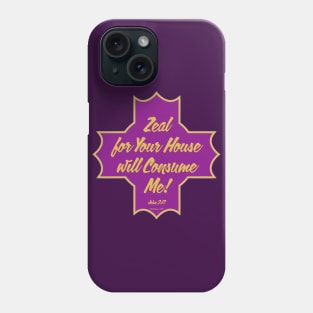 Zeal Cross John 2:17 Phone Case