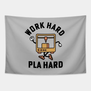 Work Hard Pla Hard 3d Printing 3D Printer Tapestry