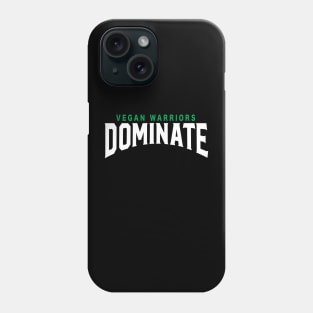 Vegan Warriors dominate Phone Case