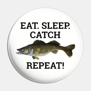 Funny Walleye Fishing Gift Eat Sleep Fish Repeat! Pin