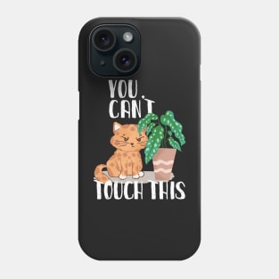 Grumpy Plant eater Cat with funny You Can´t Touch this slogan Phone Case