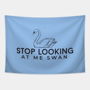 Stop looking at me swan Tapestry